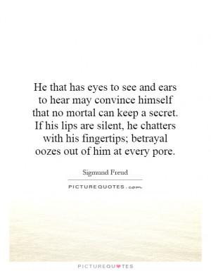 ... fingertips; betrayal oozes out of him at every pore. Picture Quote #1