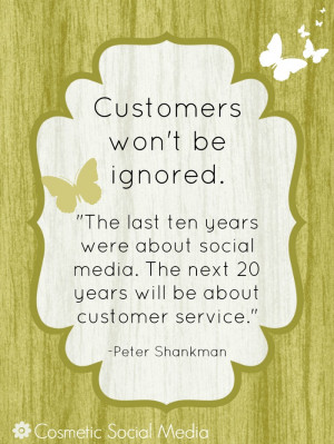 Customers won t be ignored They have tools at their disposal that