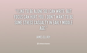 quote-James-Ellroy-i-like-to-be-alone-so-i-82422.png