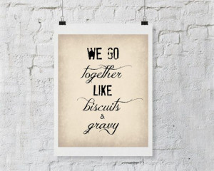 Biscuits Gravy Print. Love Print. Digital Quote by KaDishDay, $15.00