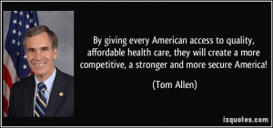 By giving every American access to quality, affordable health care ...