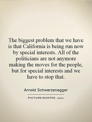 ... problem that we have is that California is being run now by special