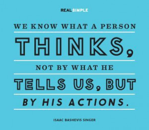 ... what he tells us, but by his actions.