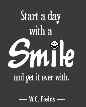 start-a-day-with-a-smile-w-c-fields-quotes-sayings-pictures-600x750 ...