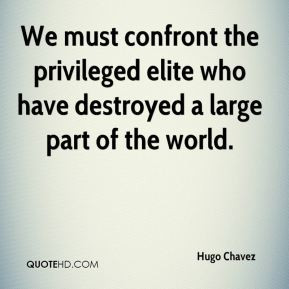 We must confront the privileged elite who have destroyed a large part ...