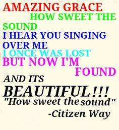 How sweet the sound Citizen way More