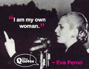 Eva Peron, first lady of Argentina was beloved by her ... | Quotes ...