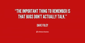 The important thing to remember is that bugs don't actually talk ...