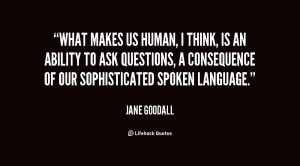 quote-Jane-Goodall-what-makes-us-human-i-think-is-144186_1.png