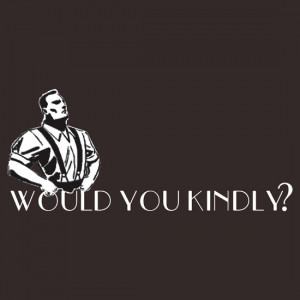 TShirtGifter presents: Would you Kindly