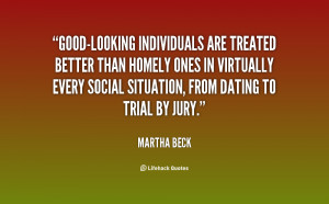Good-looking individuals are treated better than homely ones in ...