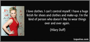 quote-i-love-clothes-i-can-t-control-myself-i-have-a-huge-fetish-for ...