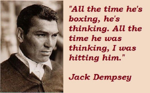 All the time he's boxing, he's thinking. All the time he was thinking ...