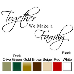 Together-We-Make-a-Family-Vinyl-Wall-Quote-Art-Decal-eb4f72e4-3c86 ...