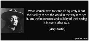 What women have to stand on squarely is not their ability to see the ...