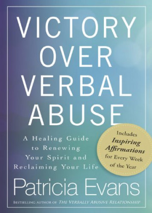 Victory Over Verbal Abuse: A Healing Guide to Renewing Your Spirit and ...