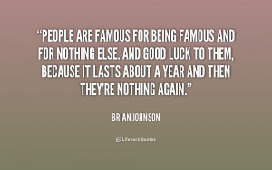quote-Brian-Johnson-people-are-famous-for-being-famous-and-186384_1 ...