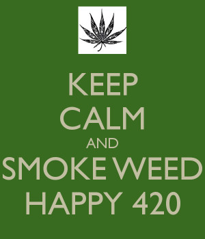 Keep Calm And Smoke Weed Happy