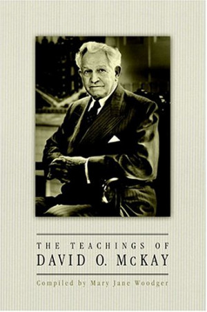 ... by marking “The Teachings of David O. McKay” as Want to Read