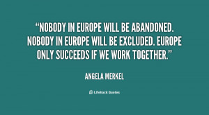 Nobody in Europe will be abandoned. Nobody in Europe will be excluded ...