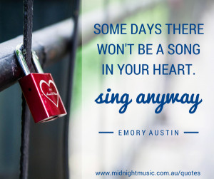 Quotable Quote: Some days there won’t be a song in your heart