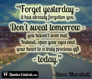Forget yesterday - it has... - Quotes-Central.com