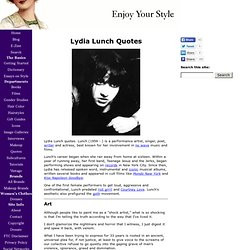 Lydia Lunch quotes. Lydia Lunch quotes.