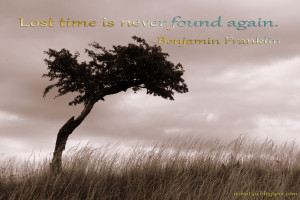 LOST TIME IS NEVER FOUND AGAIN QUOTES WALLPAPER