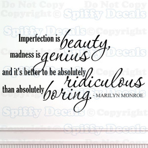 Imperfection Is Beauty Madness Is Genius - Beauty Quote