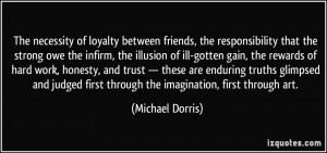The necessity of loyalty between friends, the responsibility that the ...