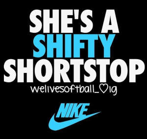 She's a shifty shortstop. Softball Shortstop Quote