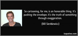 More Bill Sienkiewicz Quotes