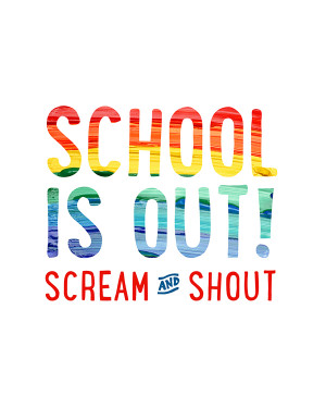 School is Out! Scream & Shout” Free Printable