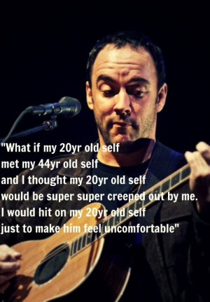 Funny Quotes Dave Matthews