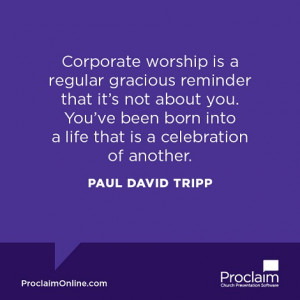 Worship Song Quotes corporate worship is a