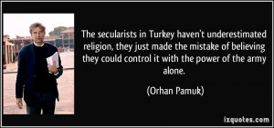 The secularists in Turkey haven't underestimated religion, they just ...