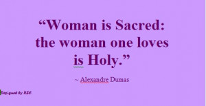 Best Women English Quotes: Quotes of Alexandre Dumas, Woman is sacred ...