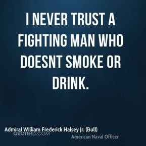 More Admiral William Frederick Halsey Jr. (Bull) Quotes