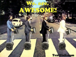 The Beatles. We Are Awesome!