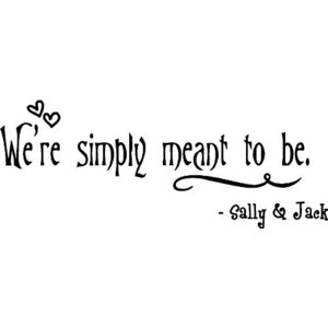 ... to be. sally and Jack Skellington cute Wall art Wall sayings quote