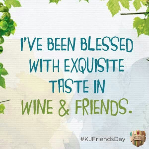 ... with exquisite taste in Wine & Friends! Truth!! Wine, humor, quotes