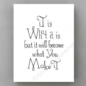 Black and white typographic art print - it is what it is ...