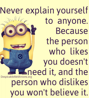 Never-explain-yourself-Minion-Quotes.jpg
