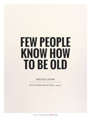 Old Age Quotes Old Quotes