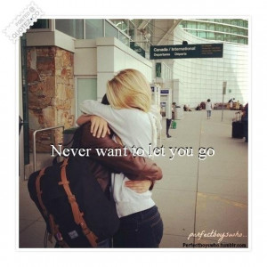 Never want to let you go quote