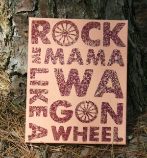 Wagon Wheel Lyrics Quote Canvas Art 8x10 Awwww! Ry sings this all the ...
