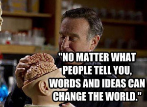 ... quotes from Robin Williams , Robin Williams , Robin Williams quotes