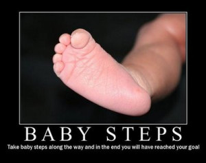 TAKING BABY STEPS