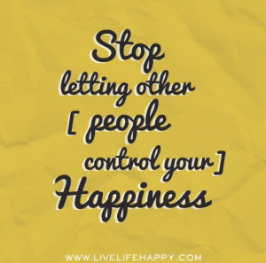 Stop letting other control happiness