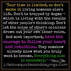 Your Time Is Limited So Dont Wasted It Living Someone Else’s Life